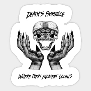 Deaths Embrace, Where every moment counts Sticker